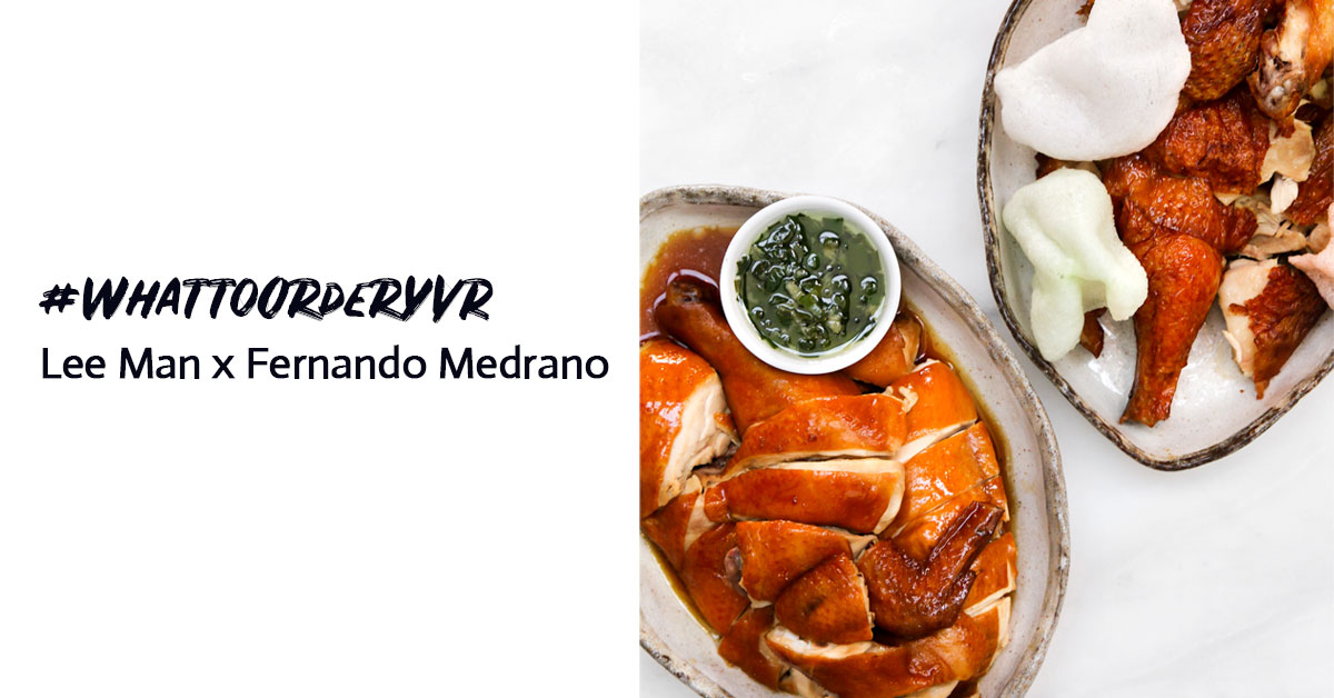 What to order YVR : Lee Man x Fernando Medrano #WhattoOrderYVR